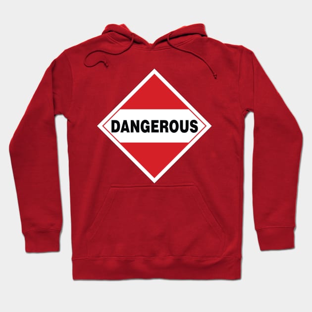 Dangerous Warning Sign Hoodie by rupertrussell